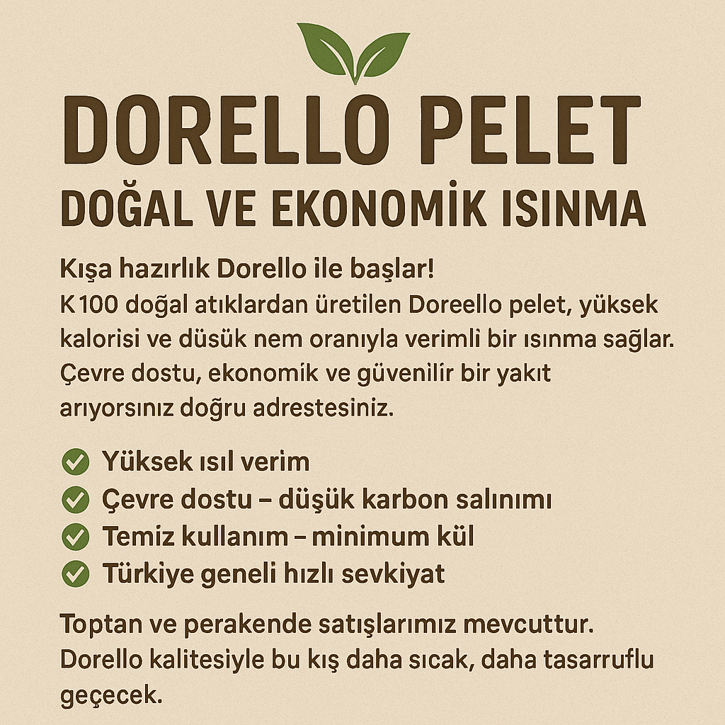 Dorello Pelet – Doğal, Ekonomik ve Verimli Isınma